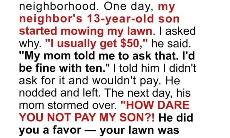 My Neighbor Tried to Scam Me With a $50 Lawn-Mowing Bill — She Didn’t Expect My Response