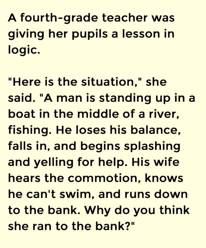 Why do you think she ran to the bank?