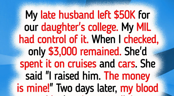My MIL Stole My Daughter’s $50K College Fund—The Consequences Were Immediate