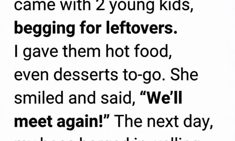 A Woman Begged Me for Leftovers—What She Left Behind Nearly Made Me Collapse