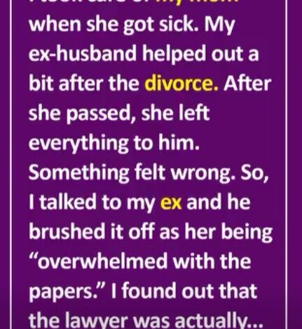 I Spent Years Taking Care of My Mom, but She Left Her Estate to My Ex-Husband