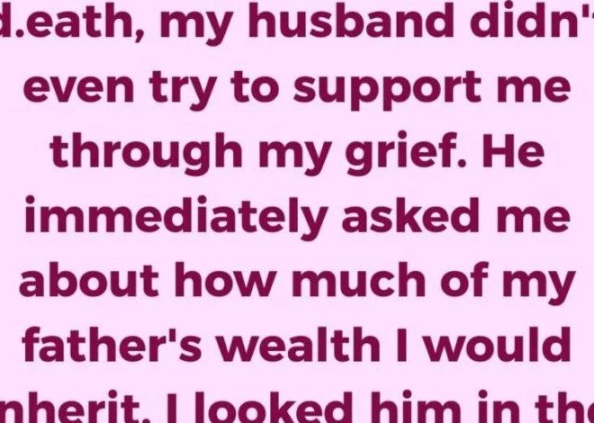 Right After My Father Passed Away, My Husband Showed His True Colors—My Dad’s Will Changed Everything