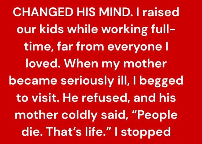 He Wouldn’t Let Me Visit My Dying Mother