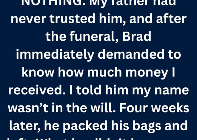 My Father’s Will Exposed the Man I Married