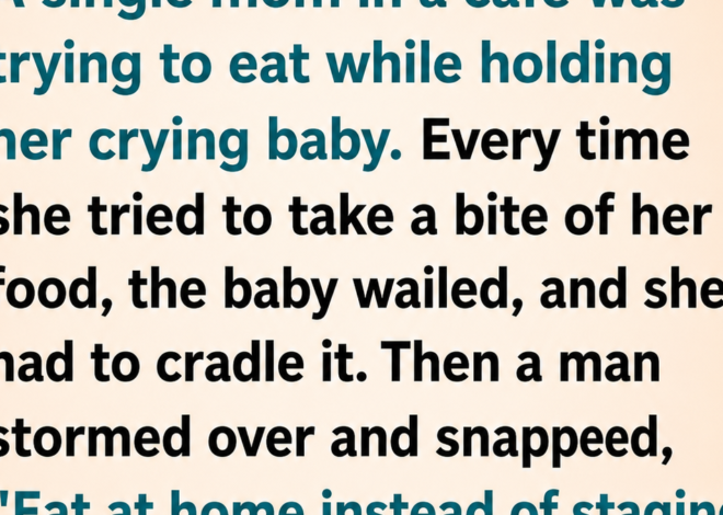 A Cruel Man Shamed a Single Mom Over Her Crying Baby—Then the Café Owner Slammed Her Fist and Silenced the Entire Room