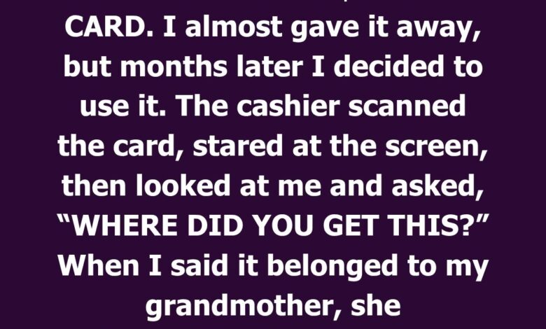Grandma Left Me a $50 Gift Card—But It Wasn’t What It Seemed