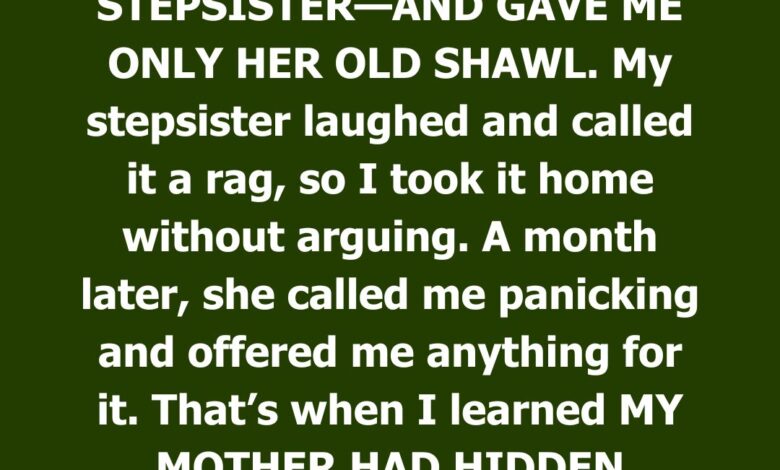 My Mom Left Me Only an Old Shawl—Then I Found What She Hid Inside