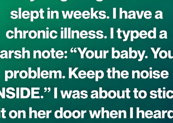 I Was About to Leave a Cruel Note About a Crying Baby—Then I Heard One Sentence That Changed Everything