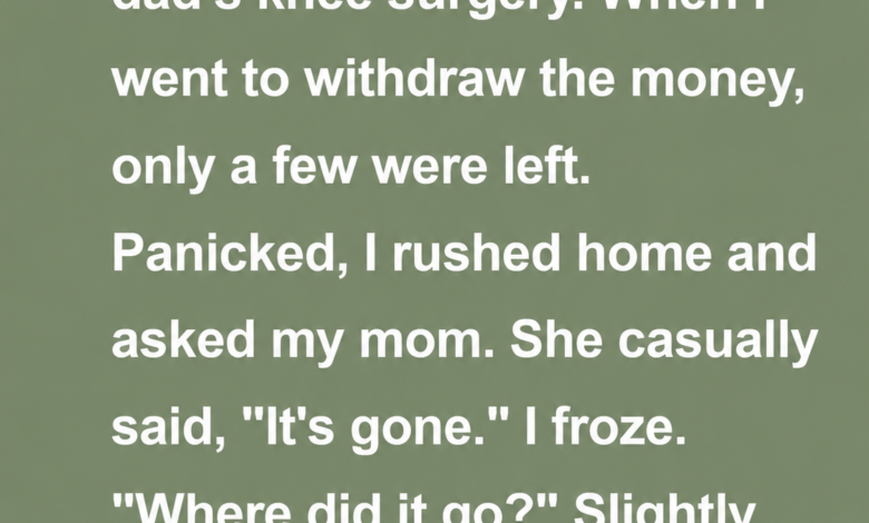 I Saved for My Dad’s Surgery for Two Years—Then My Mom Spent Every Penny on Land. What Happened Next Changed Everything