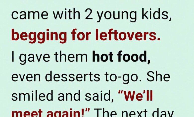 A Woman Begged Me for Leftovers—What She Left Behind Nearly Made Me Collapse