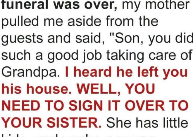 My Mom Demanded I Give the Inherited House to My Sister After Grandpa’s Funeral — What She Did Next Forced Me