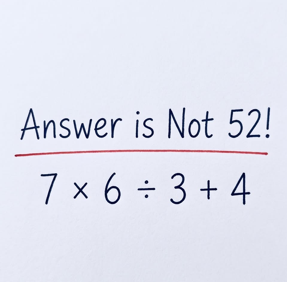 Solve This viral Math Trick: 7 × 6 ÷ 3 + 4